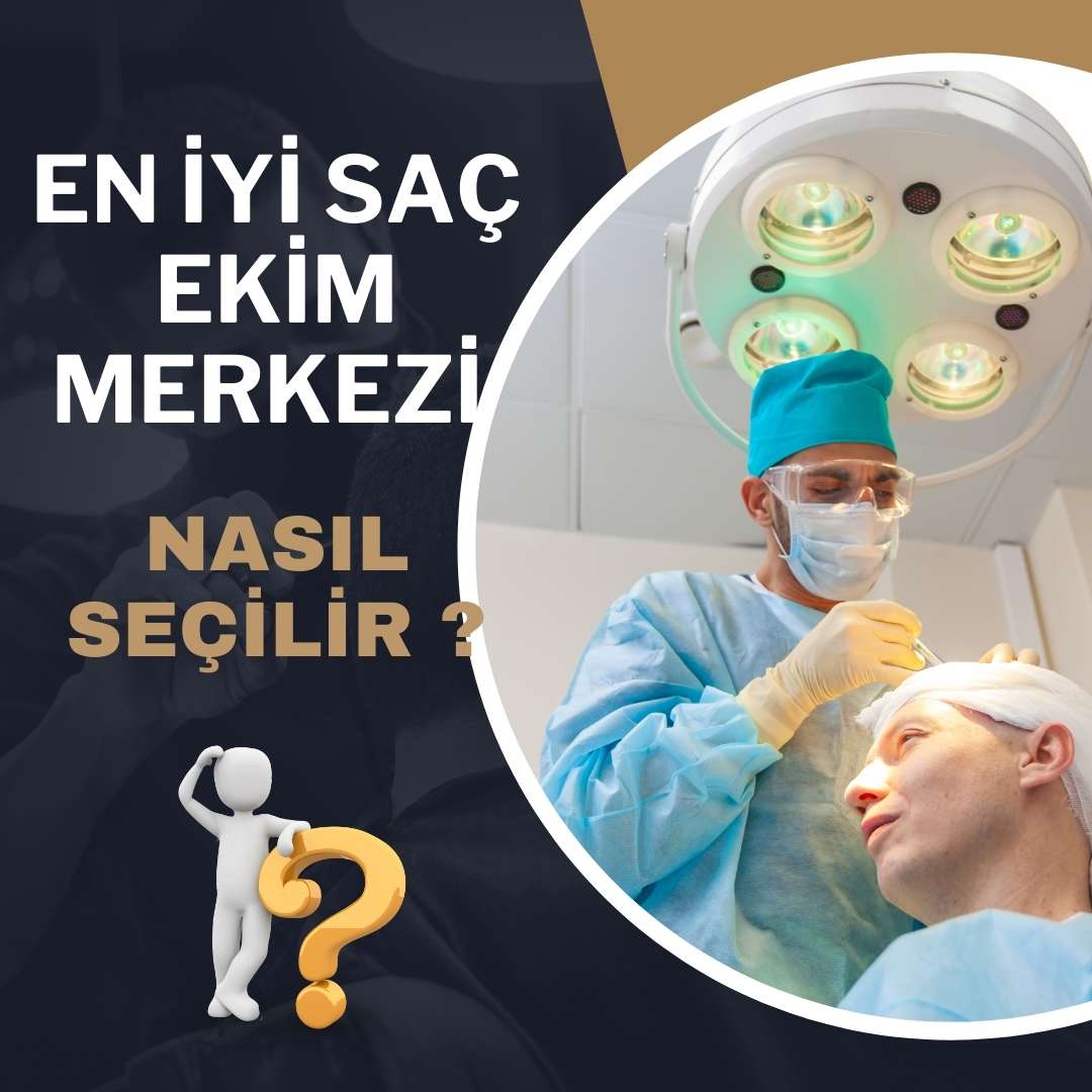 En İyi Saç Ekim Merkezi Nasıl Seçilir ?