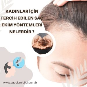 Kadınlar İçin Tercih Edilen Saç Ekim Yöntemleri