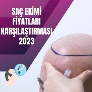 Saç Ekimi Fiyatları Karşılaştırması 2023