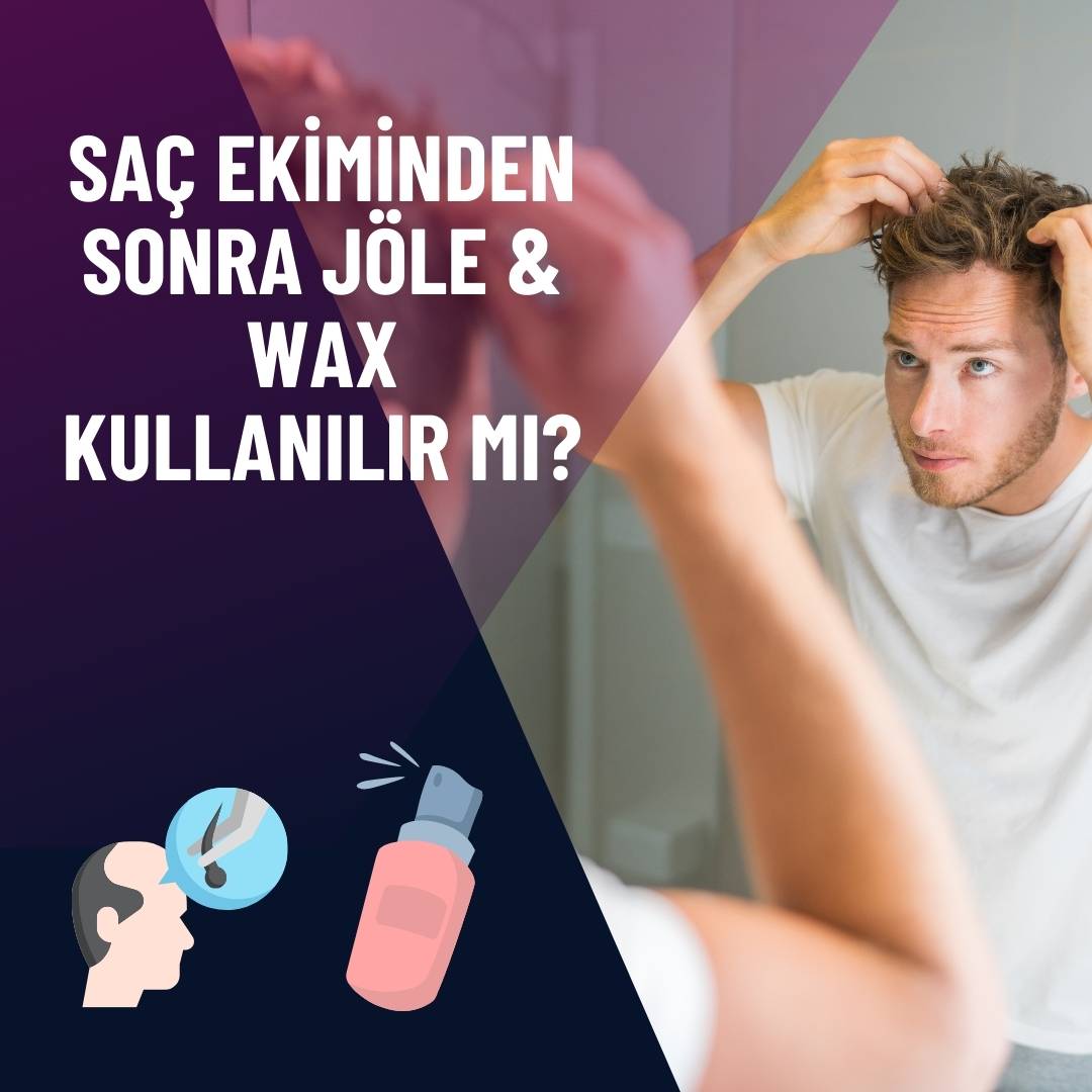 Saç Ekiminden Sonra Jöle - Wax Kullanılır mı?