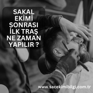 Sakal Ekimi Sonrası İlk Tıraş Ne Zaman Yapılır?