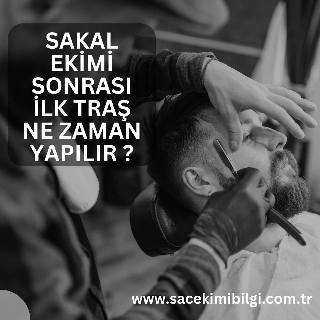 Sakal Ekimi Sonrası İlk Tıraş Ne Zaman Yapılır?