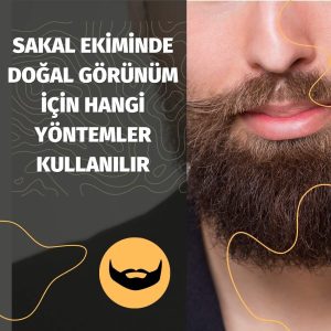 Sakal Ekiminde Doğal Görünüm İçin Hangi Yöntemler Kullanılır?