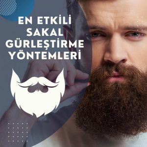 En Etkili Sakal Gürleştirme Yöntemleri