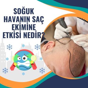 Saç Ekimi Sonrası Soğuk Havanın Etkileri?