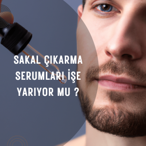 Sakal Çıkarma Serumları İşe Yarıyor mu?