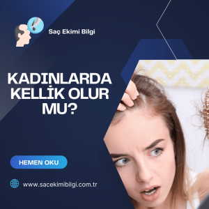 Kadınlarda Kellik Olur Mu?